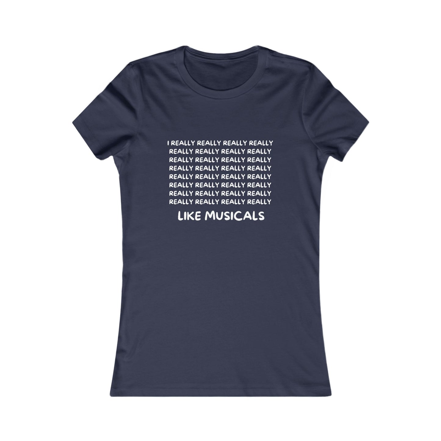 Funny Musical Theatre Women’s T-Shirt – “I REALLY REALLY REALLY Like Musicals” – Slim Fit, Black, Navy & Berry