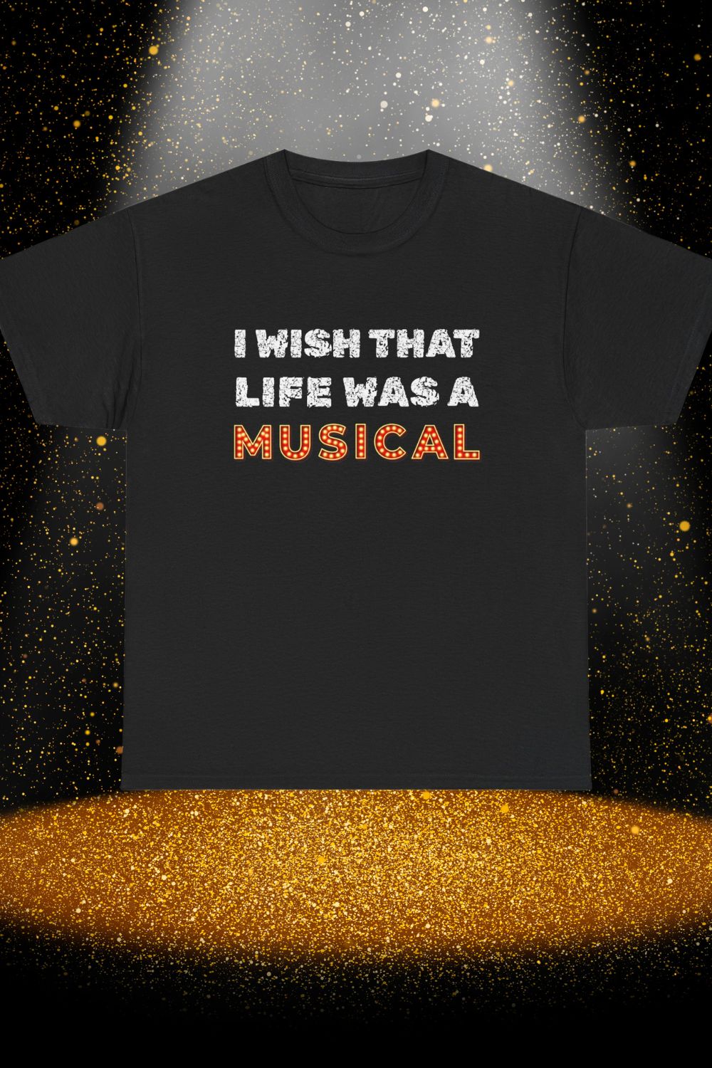 "I Wish That Life Was a Musical" Men’s Black Theatre T-Shirt – Unisex Fit, Musical Gift