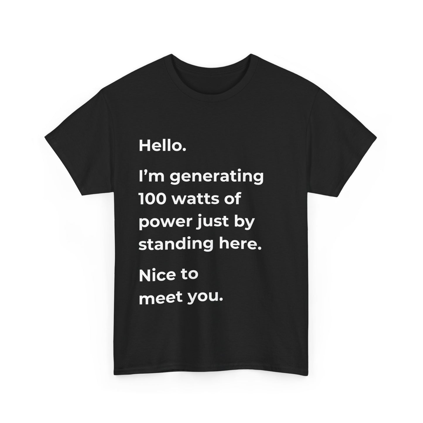 Hello, I'm Generating 100 Watts (Unisex) Men's T-shirt: A Powerful Science-Inspired Design
