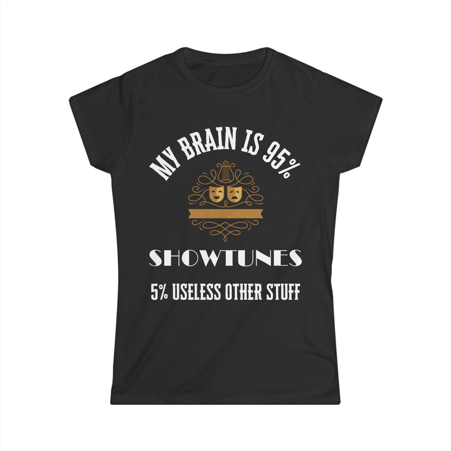 My Brain is 95% Showtunes Musical Theatre Women's T-Shirt