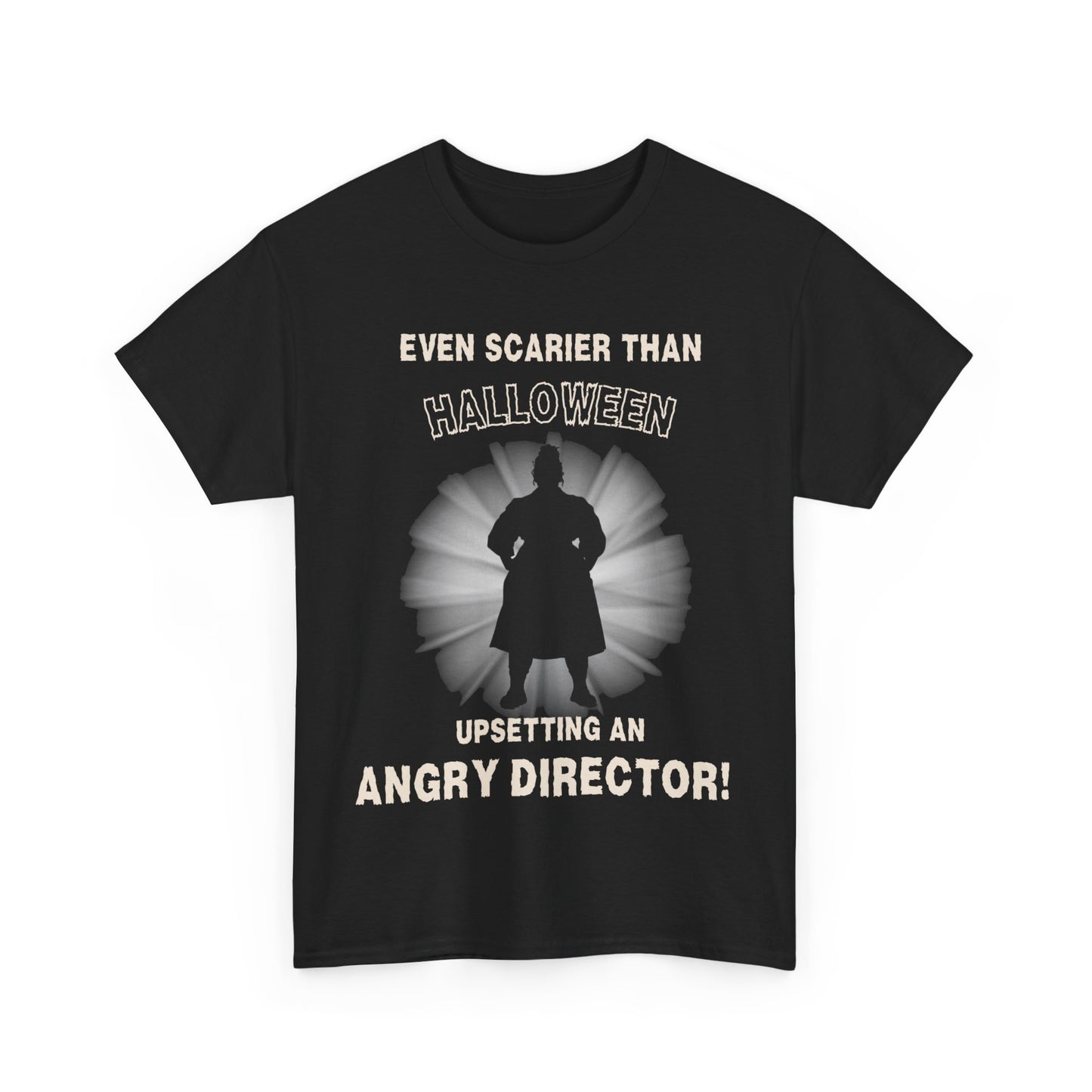 Even Scarier Than Halloween Men’s T-Shirt – Upsetting an Angry Director, Theatre-Inspired Unisex Design