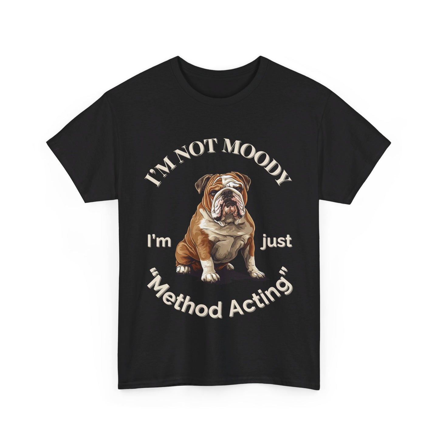 "I’m Not Moody, I’m Just Method Acting" Men's Unisex T-Shirt – Perfect for Actors