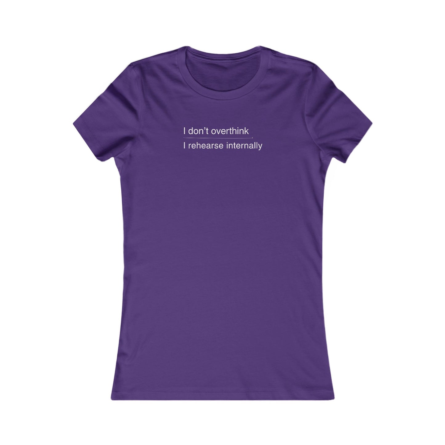 i don’t overthink / i rehearse internally – women’s fitted theatre T-shirt