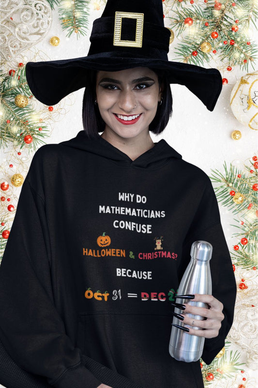 Oct 31 = Dec 25 Unisex Hoodie – Alternative Christmas Maths Hoodie for Teachers & Students