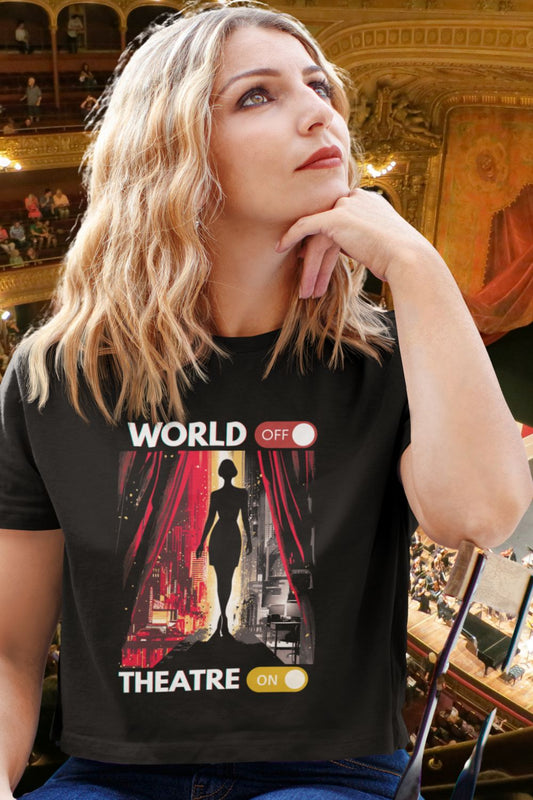 Women’s “World Off. Theatre On.” Organic Cotton T-Shirt (Cropped Oversized Fit) – Because Theatre Is Life