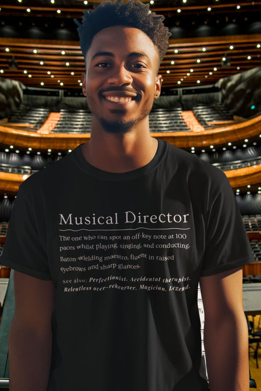 Musical Director Definition T-Shirt – Funny Theatre Gift for MDs & Maestros (Men’s Unisex Fit)
