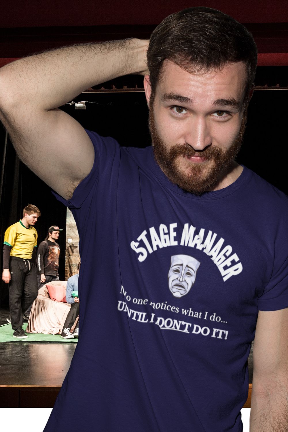 Stage Manager Statement T-Shirt – "No One Notices Until I Don’t Do It" | Men’s Unisex Theatre Collection