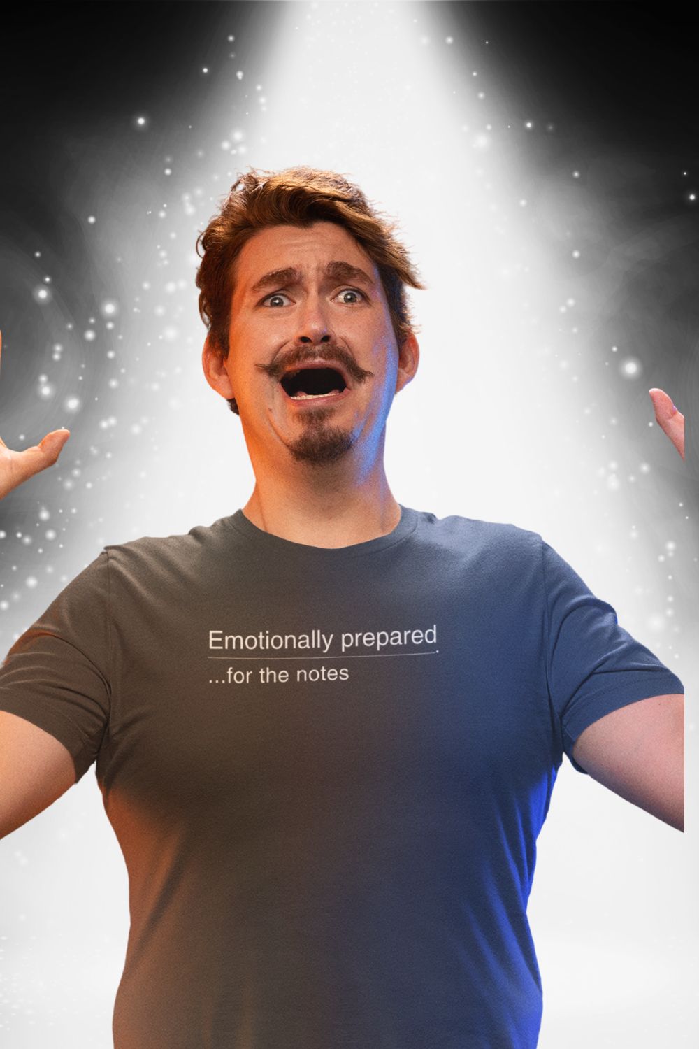Emotionally Prepared …for the Notes – Unisex Actor & Performer T-Shirt