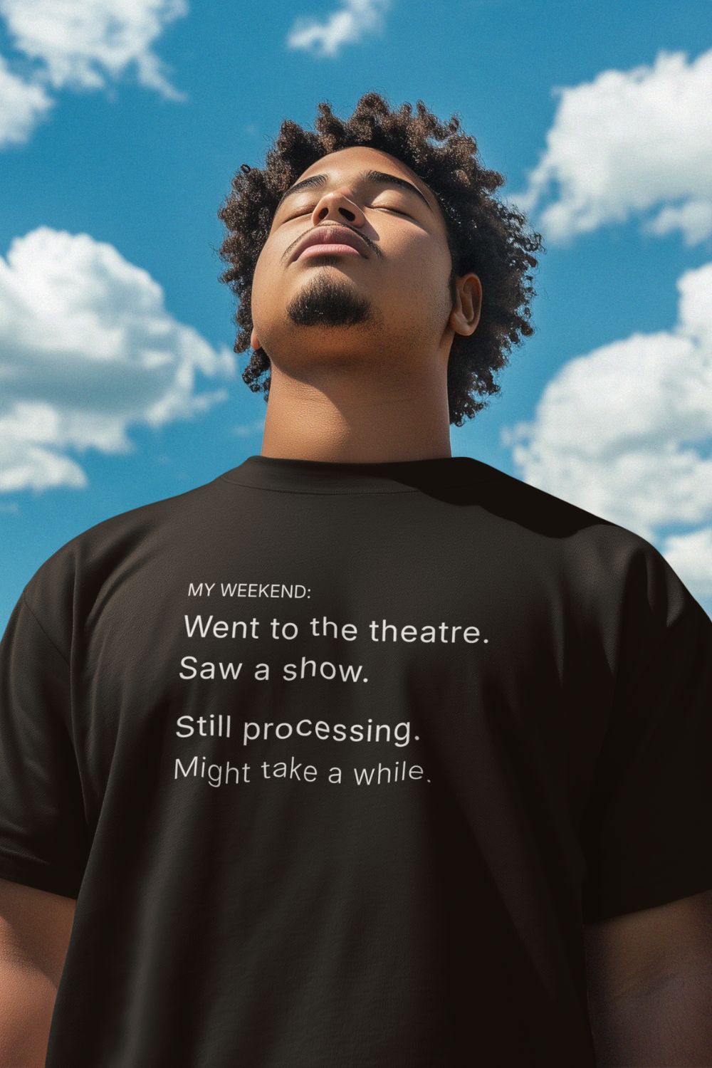 My Weekend: Still Processing T-shirt – Men’s / Unisex Fit Theatre Fan Shirt