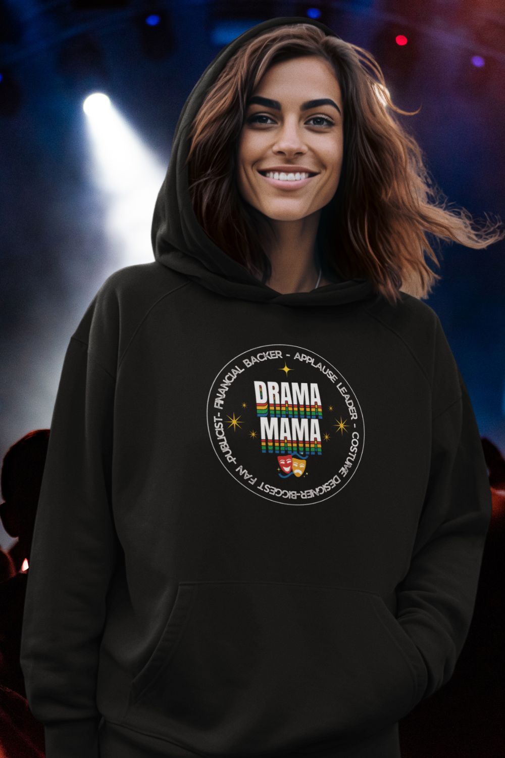 Drama Mama Hoodie – For Theatre’s #1 Backstage Hero