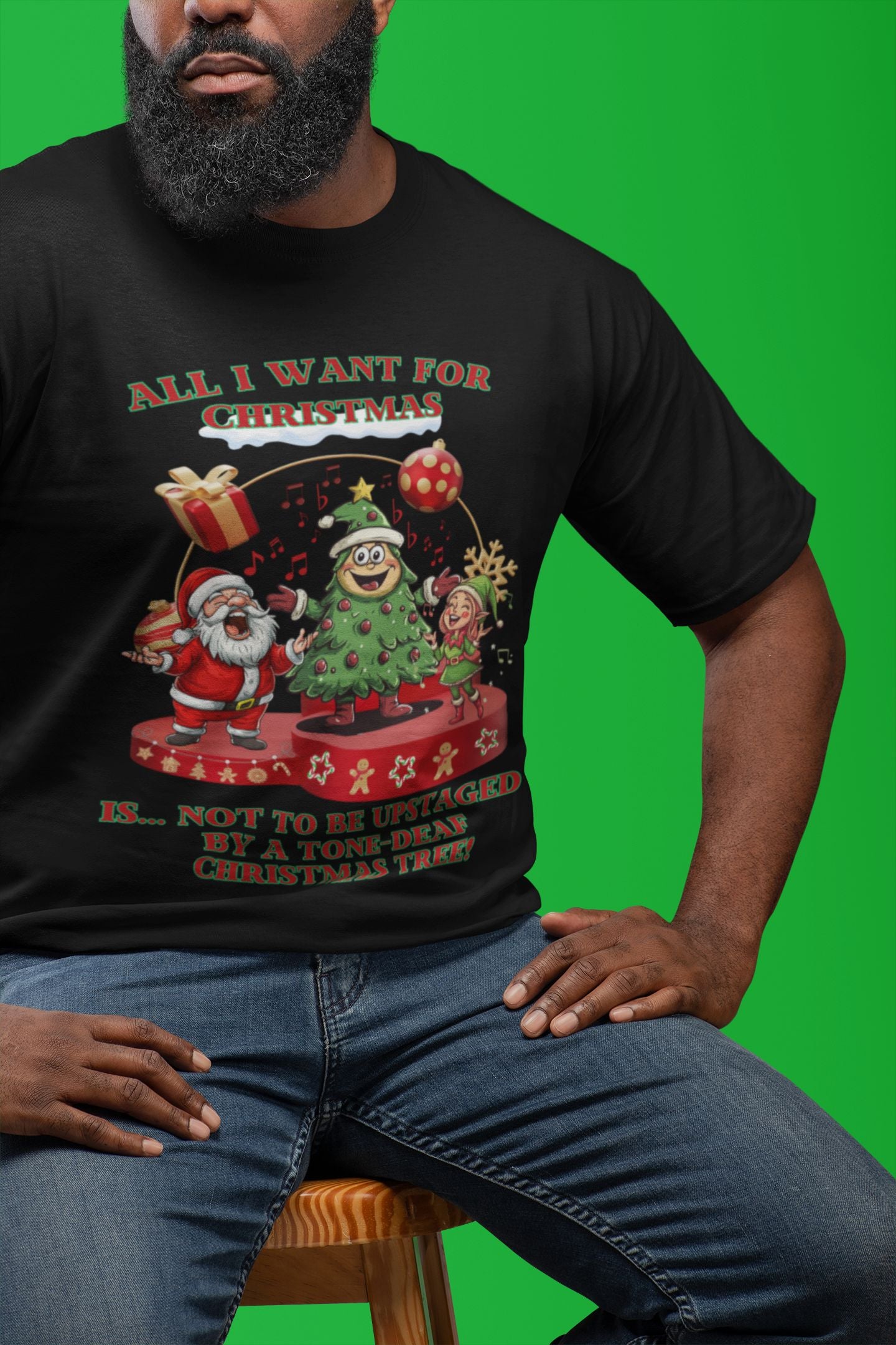 All I Want for Christmas... Is Not to Be Upstaged by a Christmas Tree! – Men’s Unisex Fun Theatre-Inspired Holiday T-Shirt