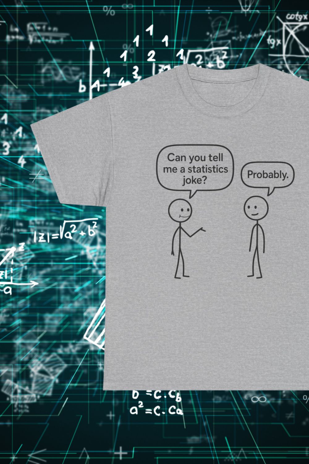 "Can You Tell Me a Statistics Joke? Probably." – Funny Maths T-Shirt for Statisticians & Nerds