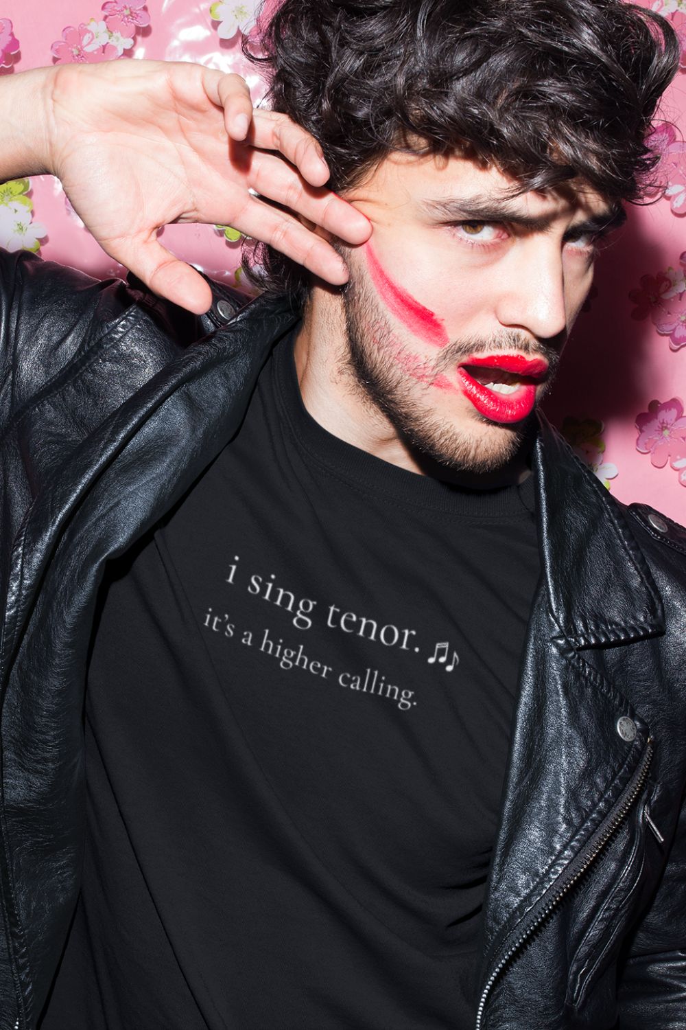 I Sing Tenor. It’s a Higher Calling – Men’s Choir & Singer T-Shirt