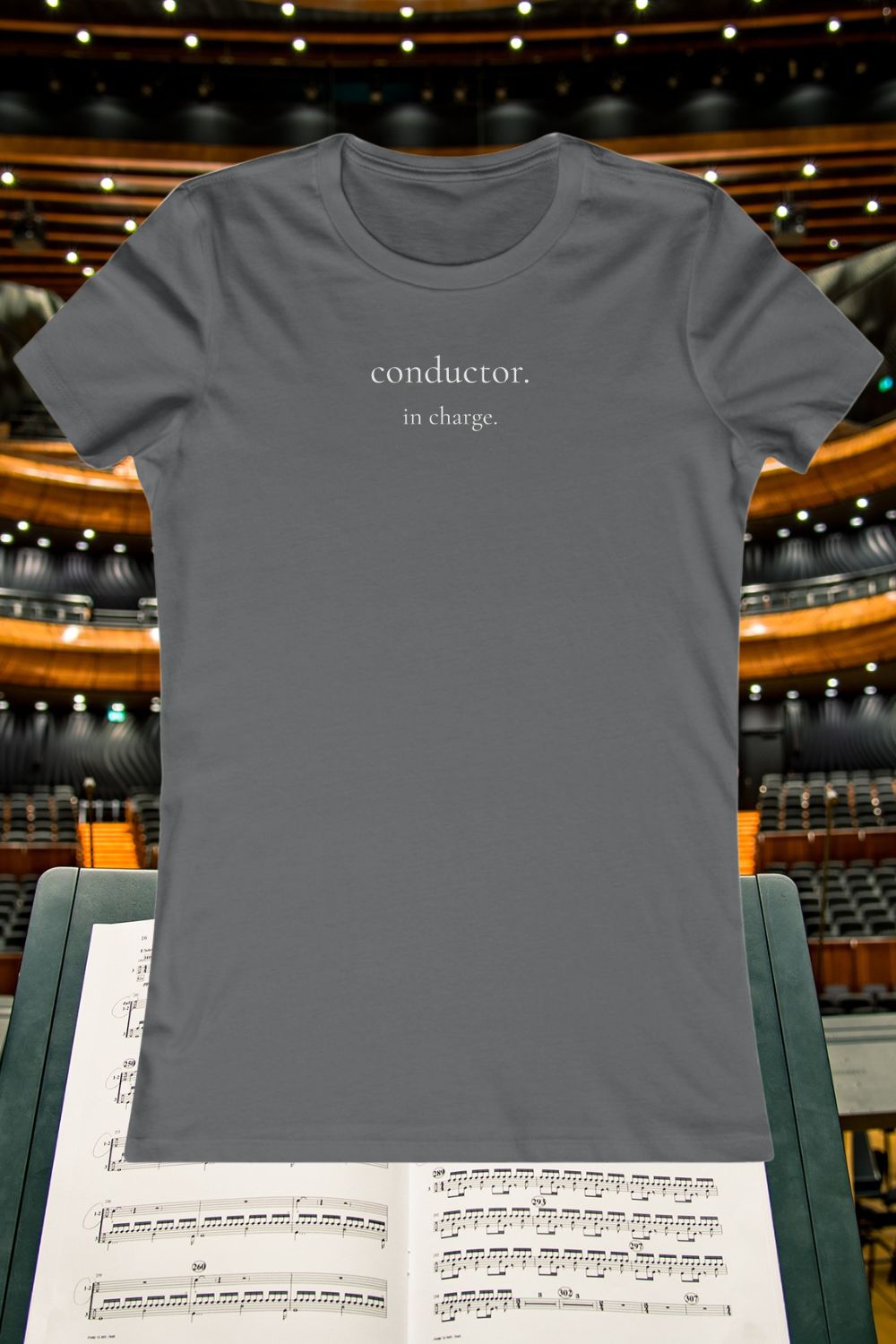 Conductor. In Charge. – Women’s Fitted Choir & Music T-Shirt