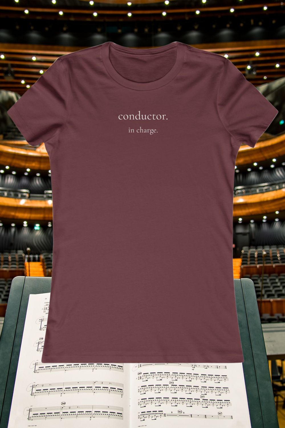Conductor. In Charge. – Women’s Fitted Choir & Music T-Shirt