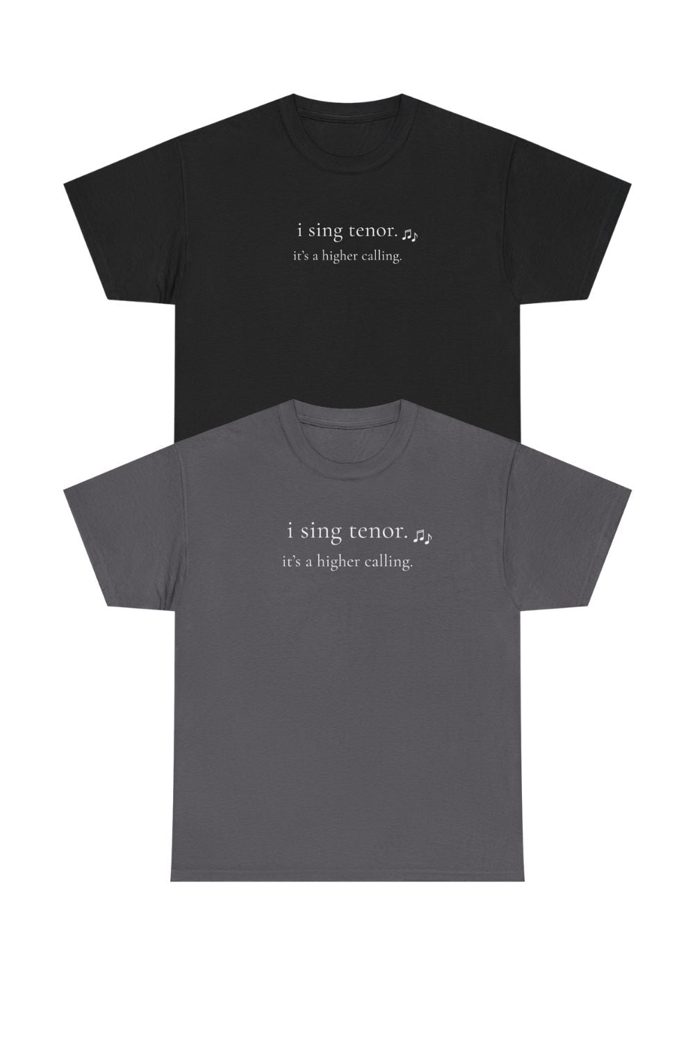 I Sing Tenor. It’s a Higher Calling – Men’s Choir & Singer T-Shirt