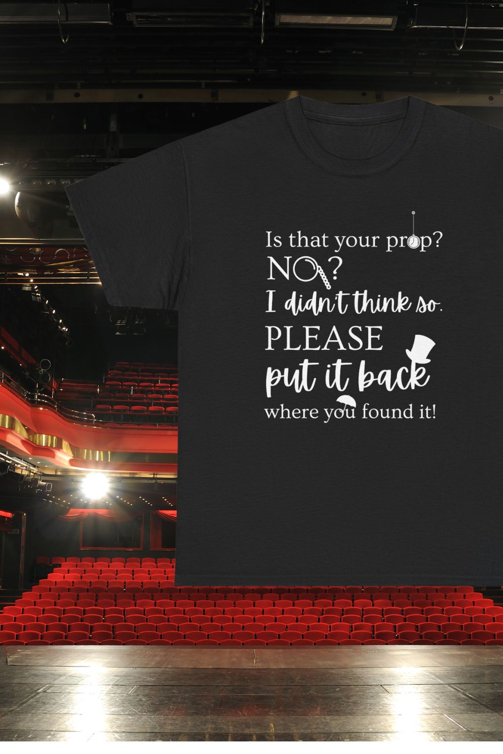 “Is That Your Prop?” Men’s Theatre T-Shirt – Funny Stage Crew T-shirt