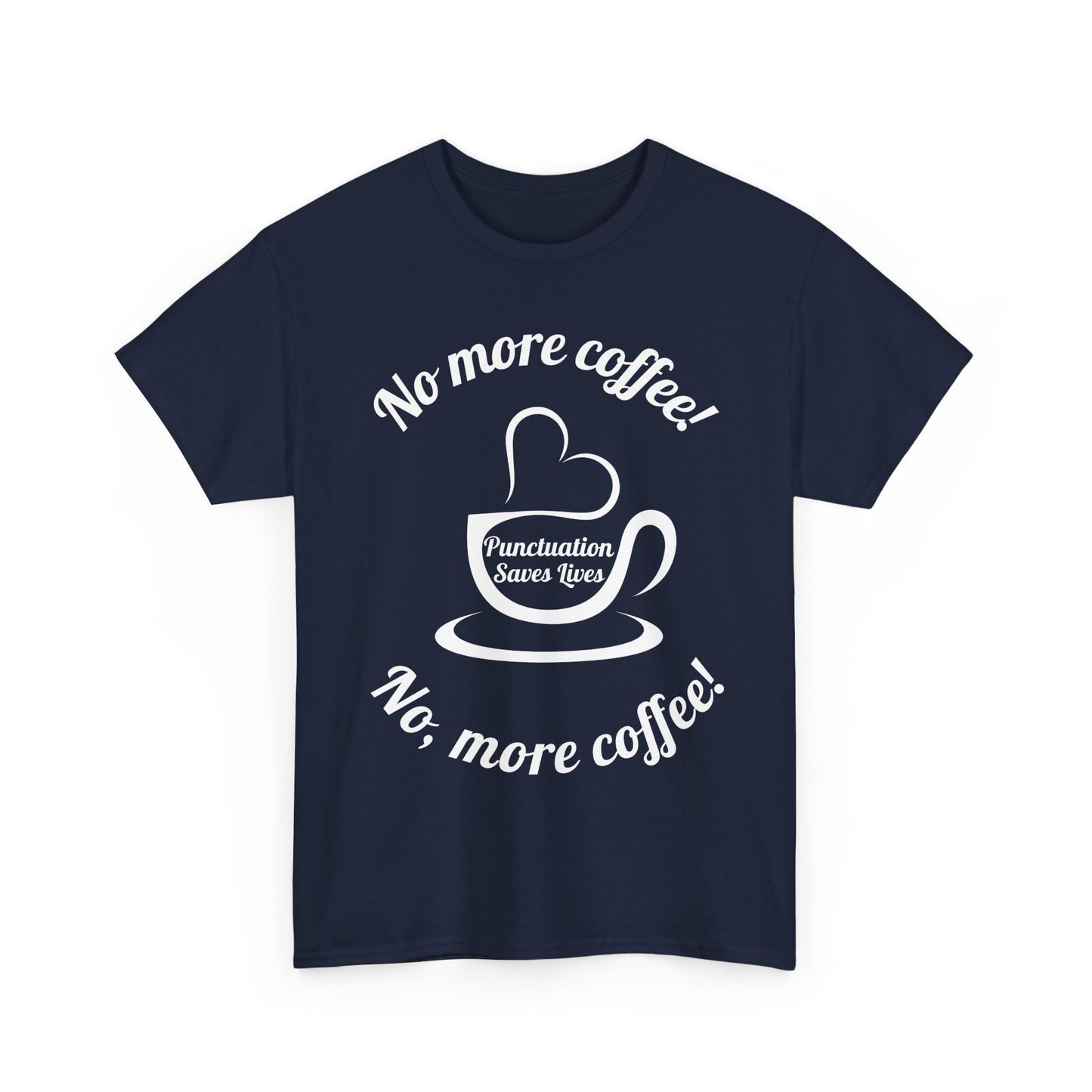 "No More Coffee" – Men's T-Shirt (Unisex Fit) for Grammar & Coffee Lovers