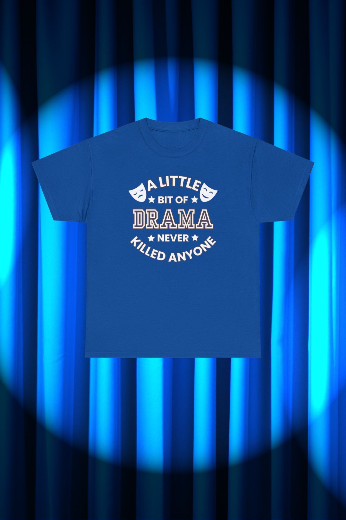 A Little Bit of Drama Never Killed Anyone – Men’s Theatre T-Shirt with Comedy & Tragedy Masks