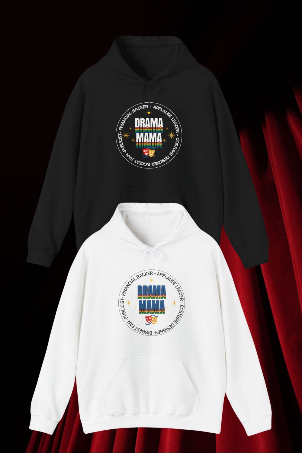 Drama Mama Hoodie – For Theatre’s #1 Backstage Hero