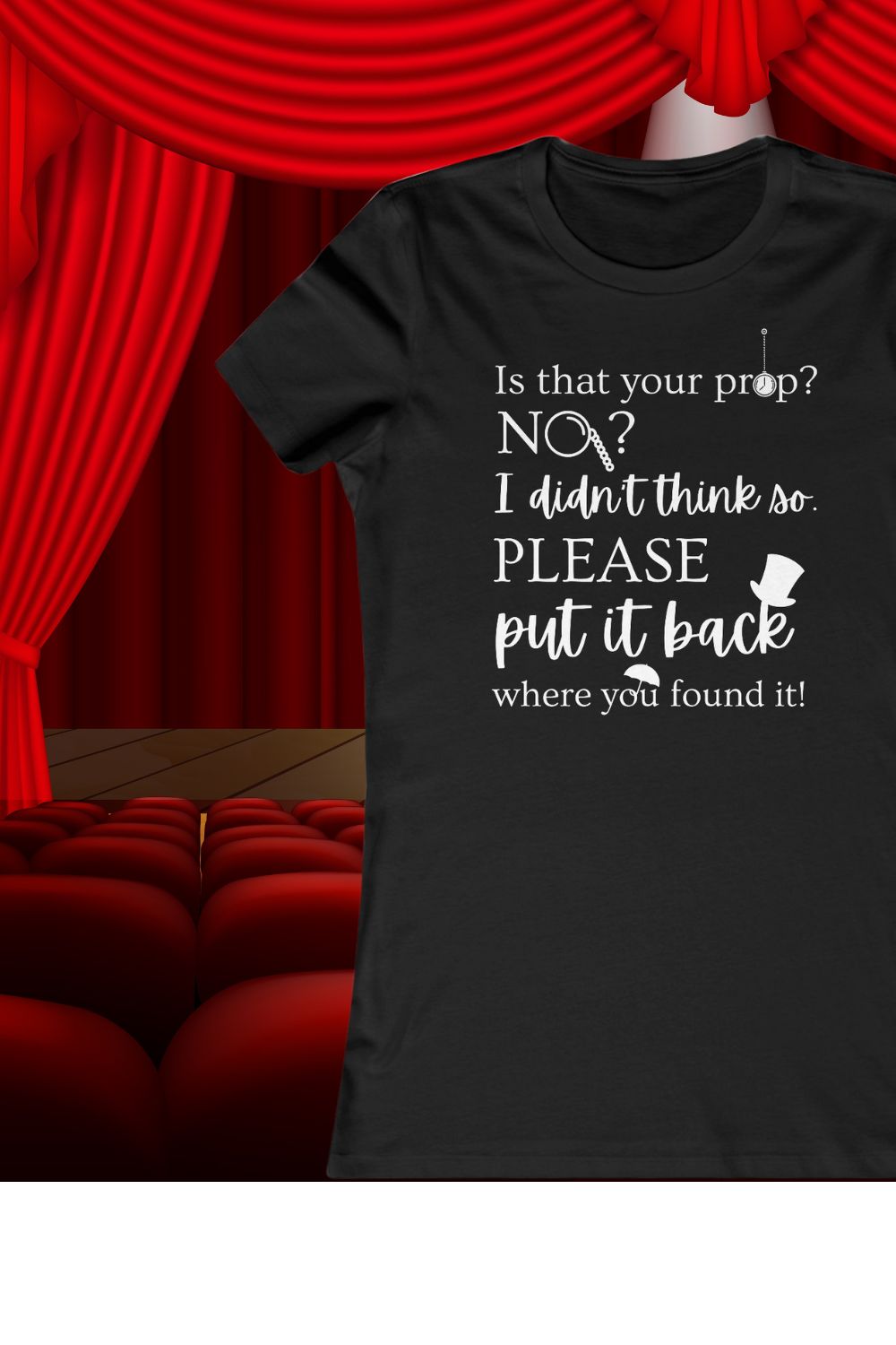 “Is That Your Prop?” Women’s Theatre T-Shirt – Fitted Funny Stage T-shirt