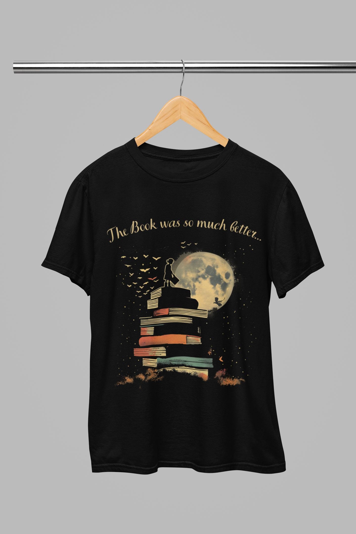 The Book Was So Much Better – T-Shirt for Book Lovers