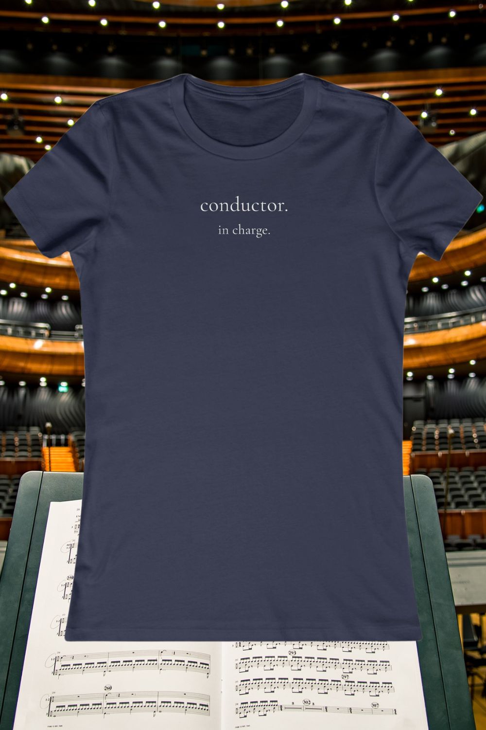 Conductor. In Charge. – Women’s Fitted Choir & Music T-Shirt
