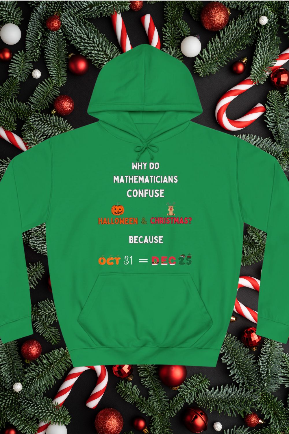 Oct 31 = Dec 25 Unisex Hoodie – Alternative Christmas Maths Hoodie for Teachers & Students