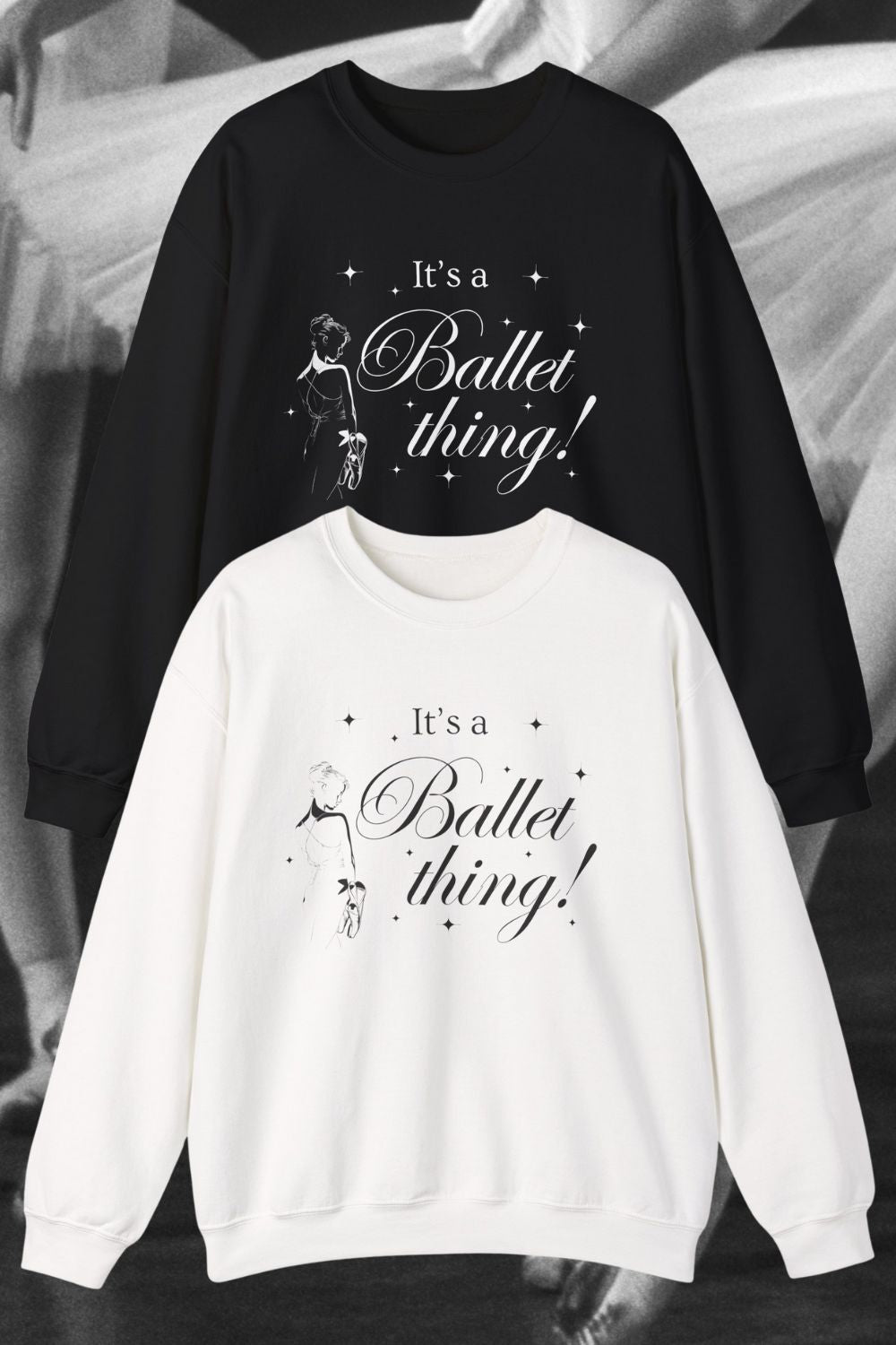 “It’s a Ballet Thing” Sweatshirt – Women’s Cosy Crewneck (Black, White, Pink, Blue)