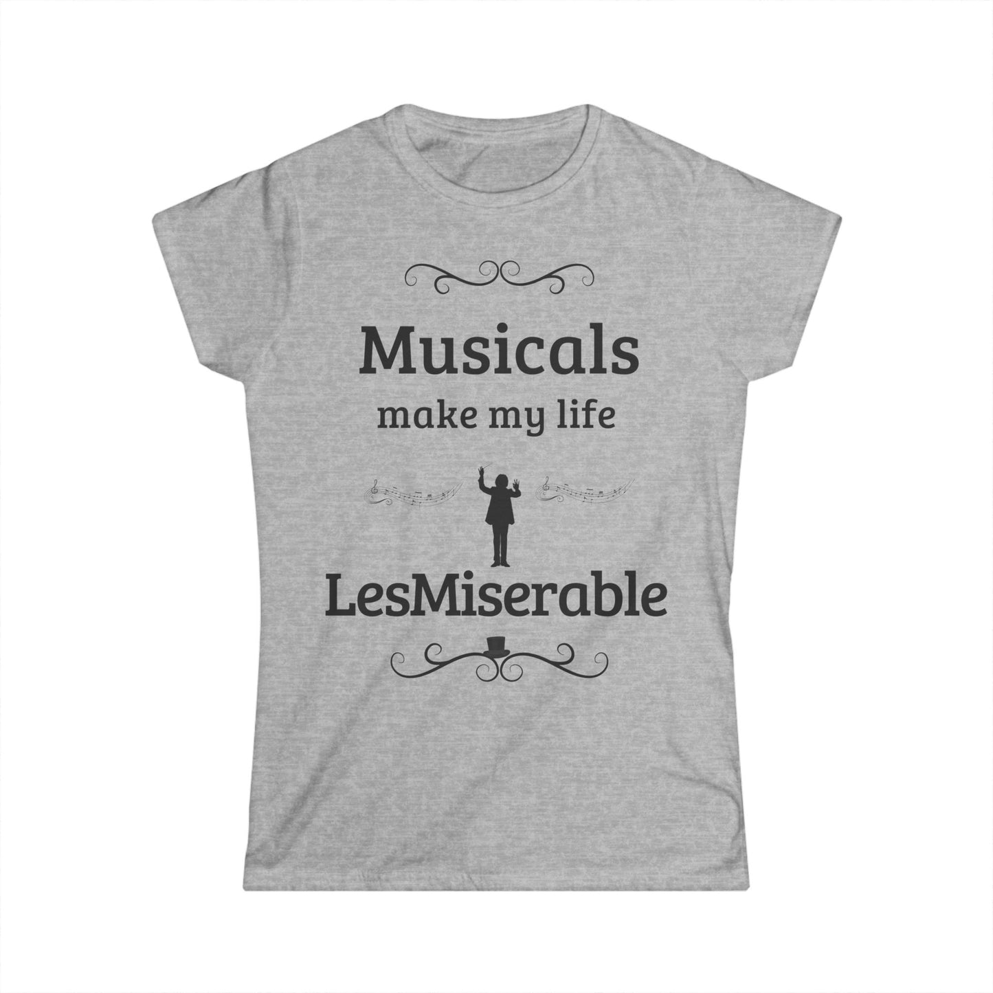 Women’s Musical Theatre T-Shirt – "Musicals Make My Life LesMiserable