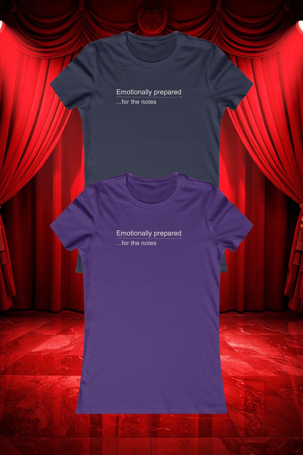 Emotionally Prepared …for the Notes – Women’s Fitted Actor T-Shirt
