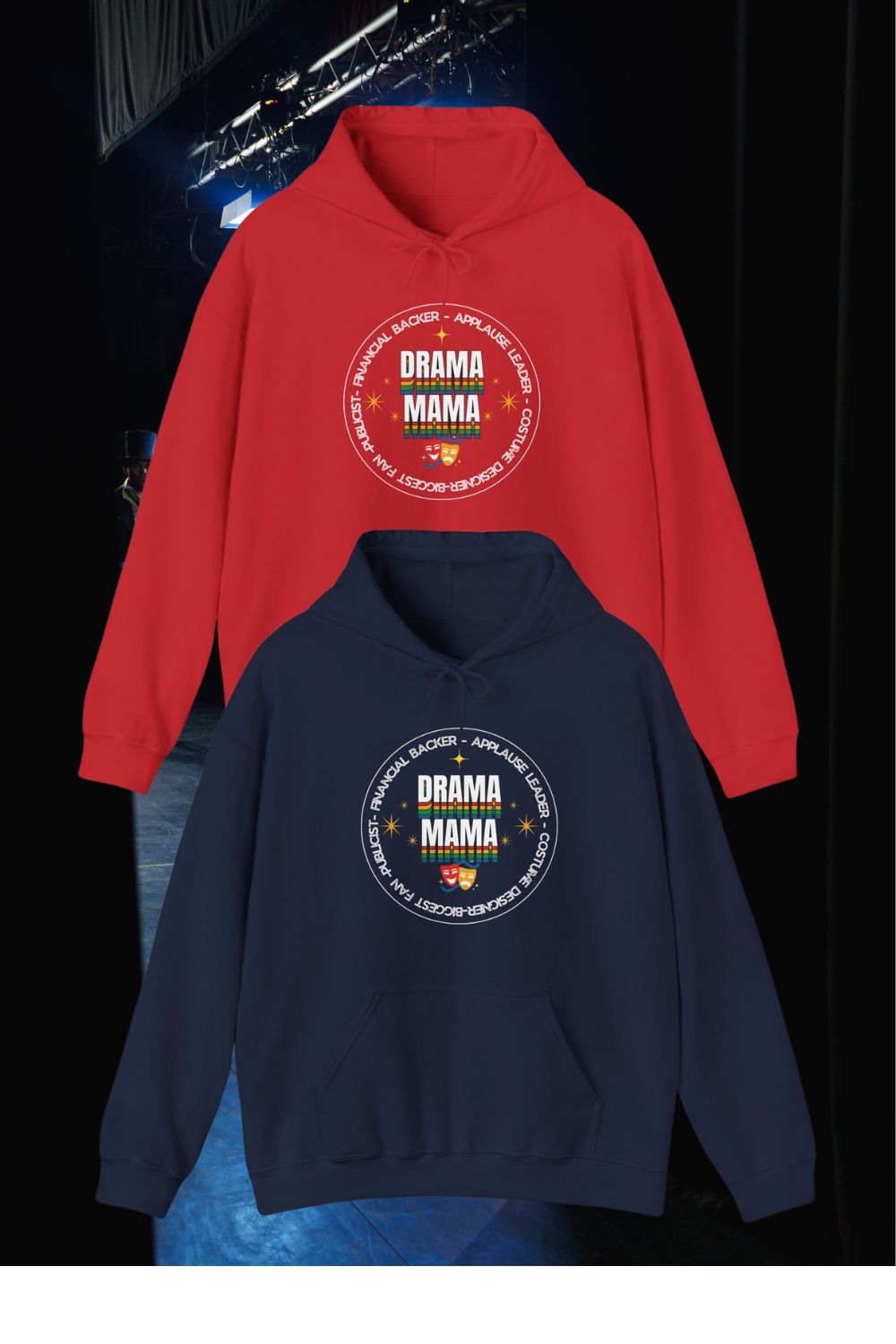 Drama Mama Hoodie – For Theatre’s #1 Backstage Hero