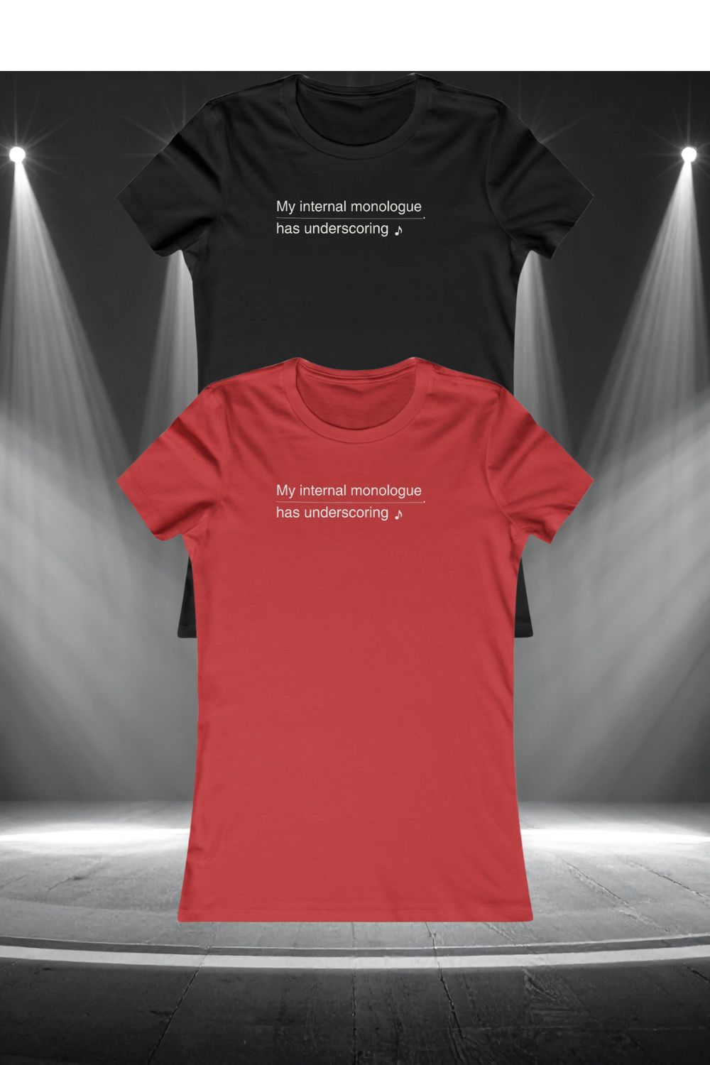 My Internal Monologue Has Underscoring – Women’s Musical Theatre T-Shirt