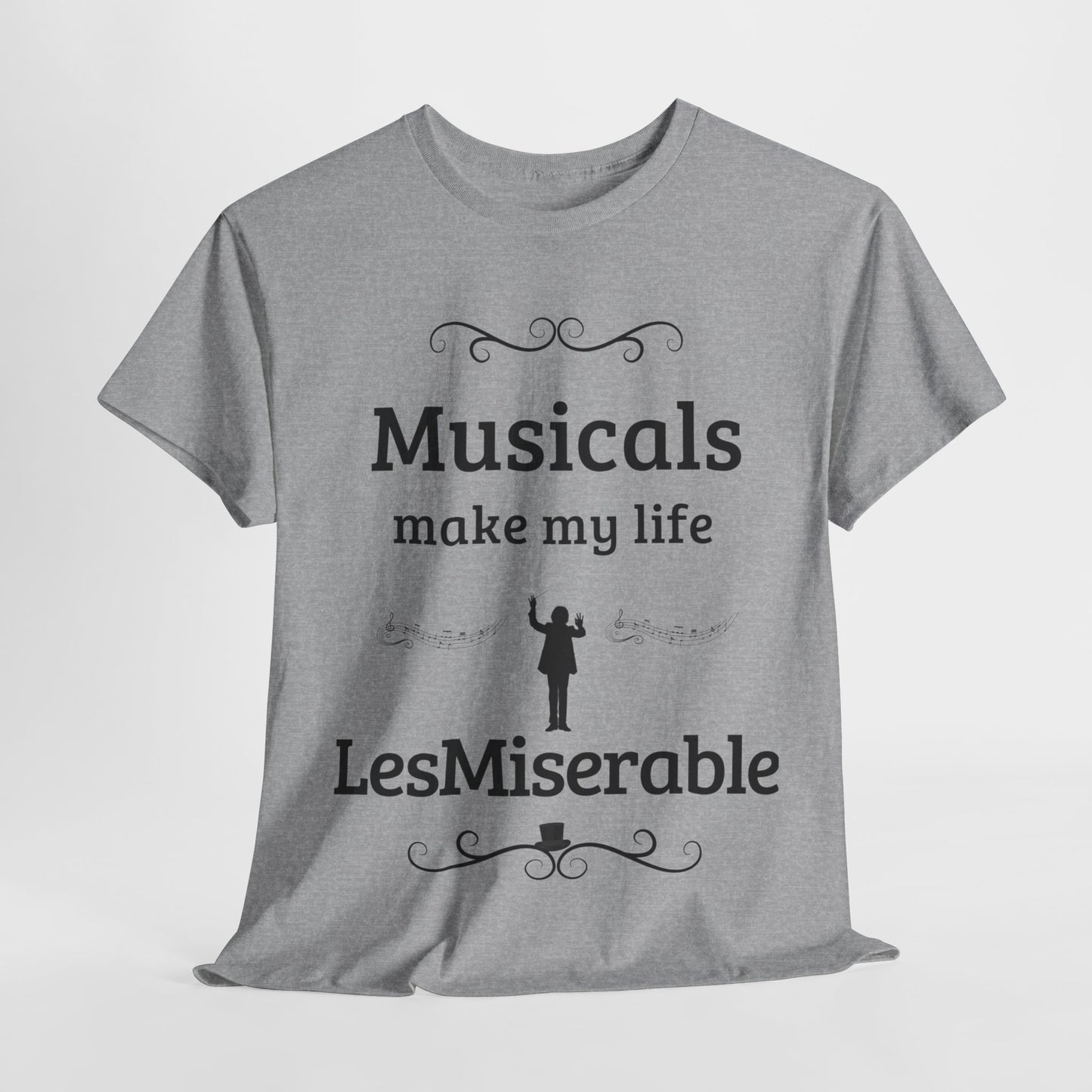 "Musicals Make My Life LesMiserable" Men's - Unisex Theatre T-Shirt